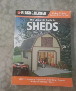The Complete Guide to Sheds (Black and Decker)