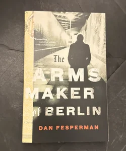 The Arms Maker of Berlin