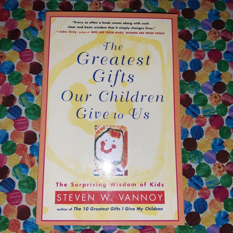 The Greatest Gifts Our Children Give to Us