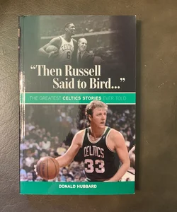 "Then Russell Said to Bird... "