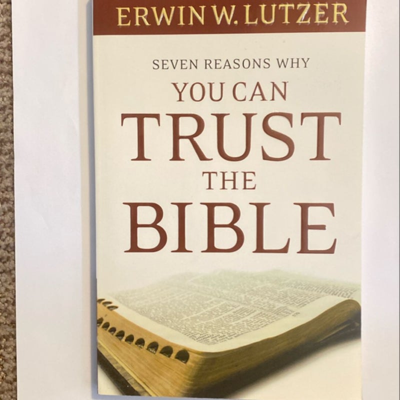 Seven Reasons Why You Can Trust the Bible