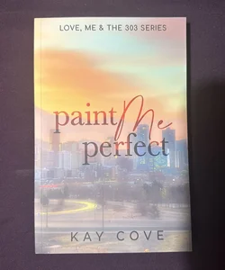 Paint Me Perfect : SIGNED 