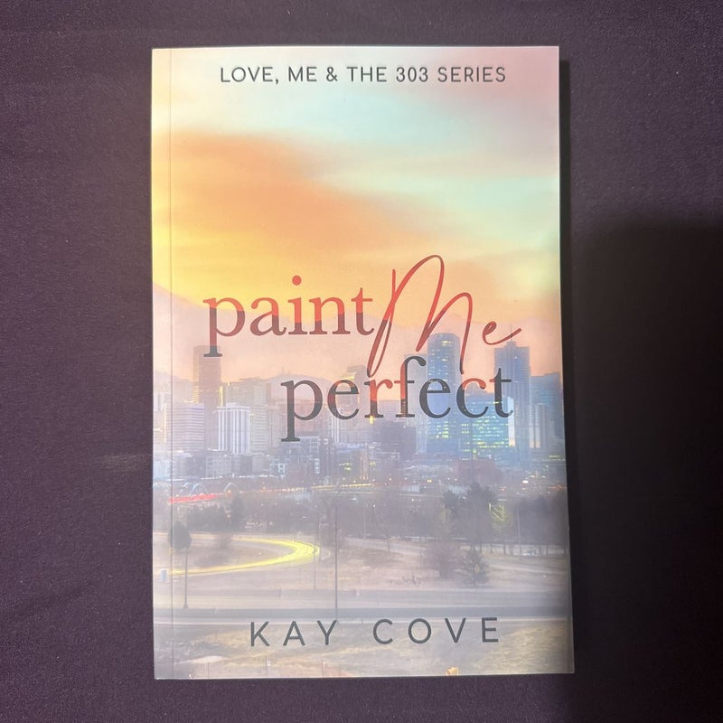 Paint Me Perfect : SIGNED 