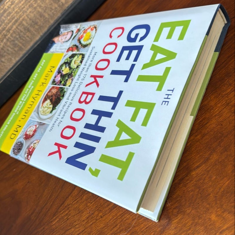 The Eat Fat, Get Thin Cookbook