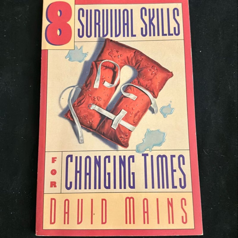 Eight Survival Skills for Changing Times