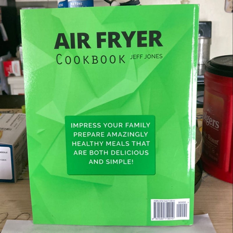 Air Fryer Cookbook - 320 Healthy, Quick and Easy Recipes for Your Air Fryer