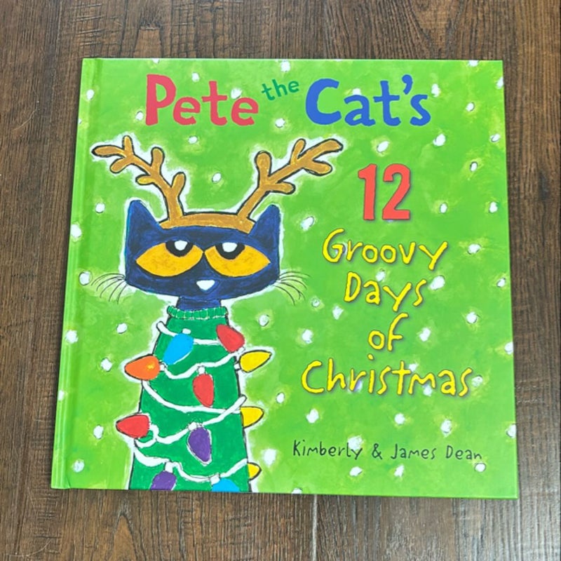 Pete the Cat's 12 Groovy Days of Christmas