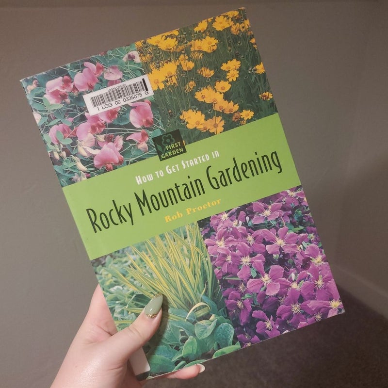 How to Get Started in Rocky Mountain Gardening