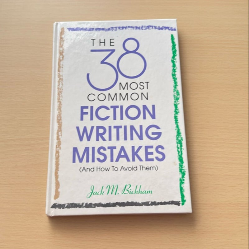 The 38 Most Common Fiction Writing Mistakes