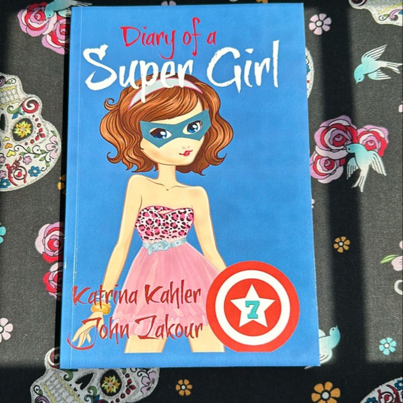 Diary of a Super Girl - Book 7