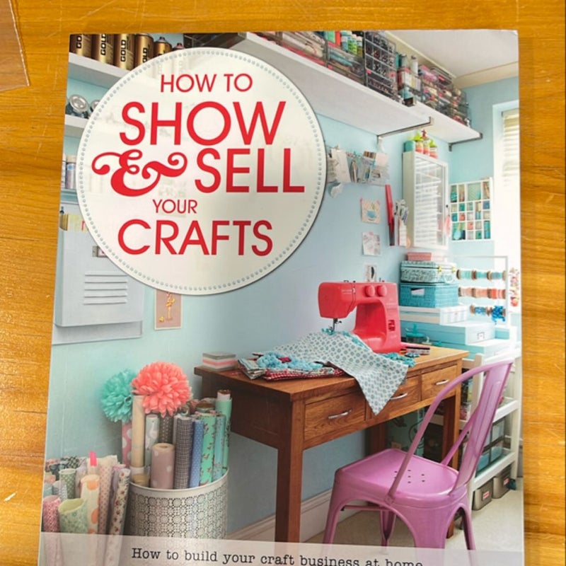 How to Show and Sell Your Crafts