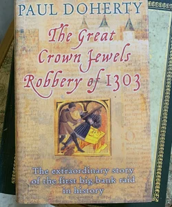 The Great Crown Jewels Robbery Of 1303