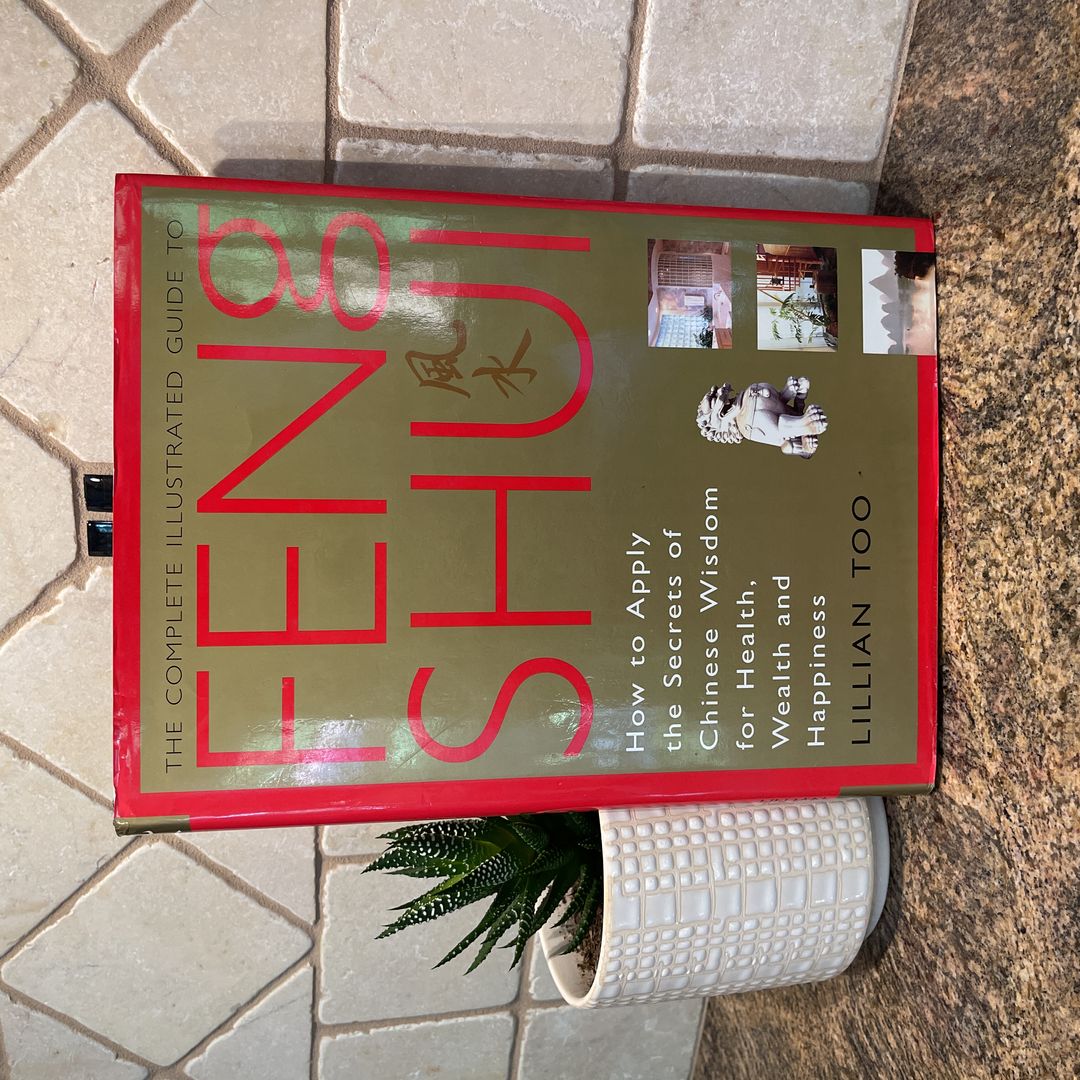 The Complete Illustrated Guide to Feng Shui