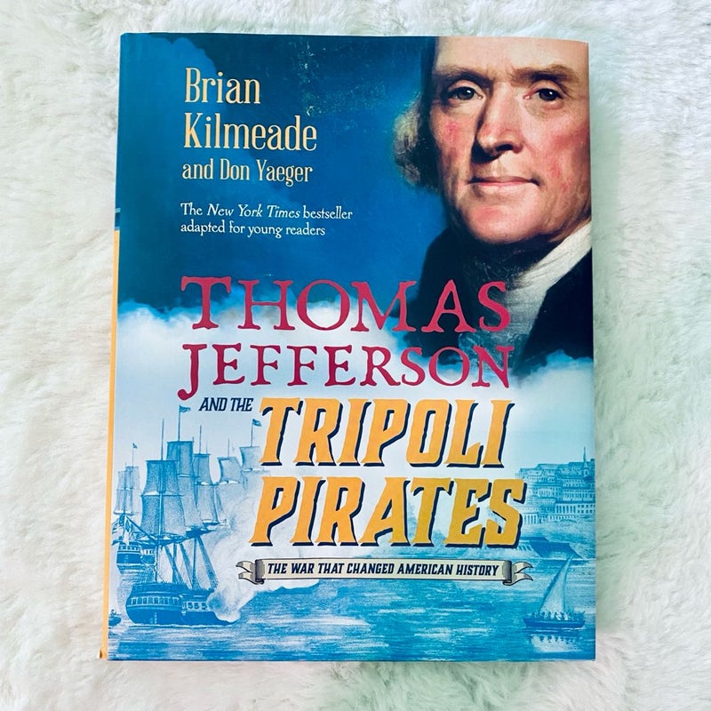Thomas Jefferson and the Tripoli Pirates (Young Readers Adaptation)