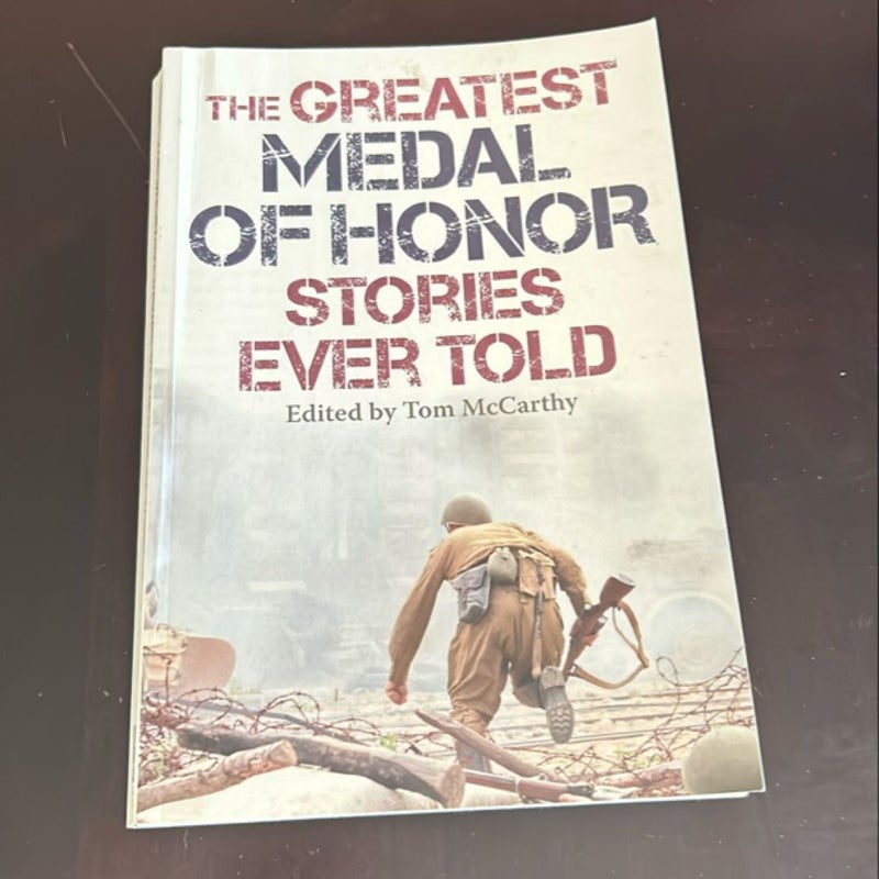 The Greatest Medal of Honor Stories Ever Told