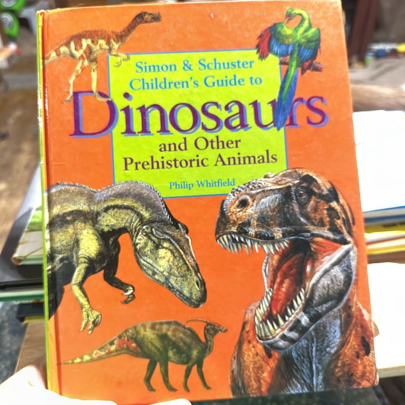 Simon and Schuster Children's Guide to Dinosaurs and Other Prehistoric Animals