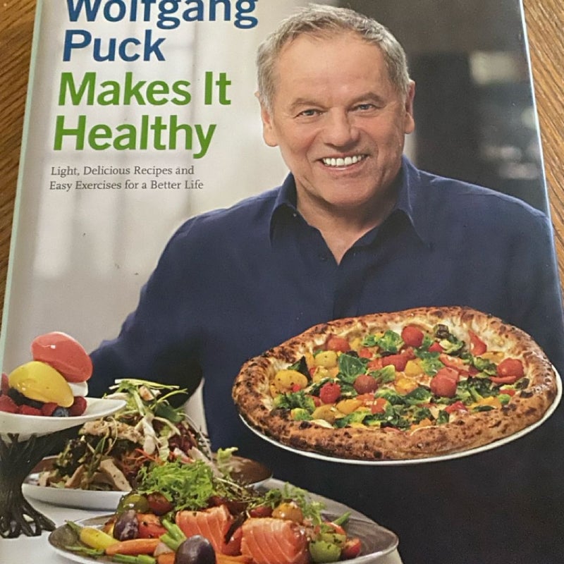 Autographed Copy of Wolfgang Puck Makes it Healthy 