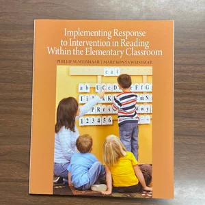 Implementing Response to Intervention in Reading Within the Elementary Classroom