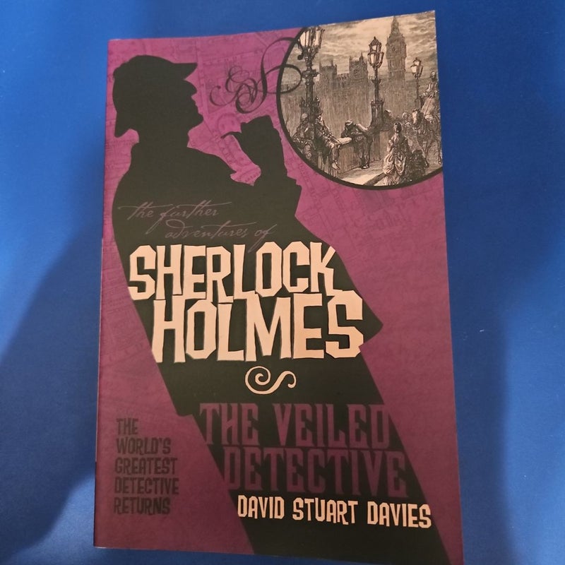 The Further Adventures of Sherlock Holmes: the Veiled Detective