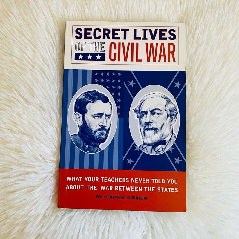 Secret Lives of the Civil War