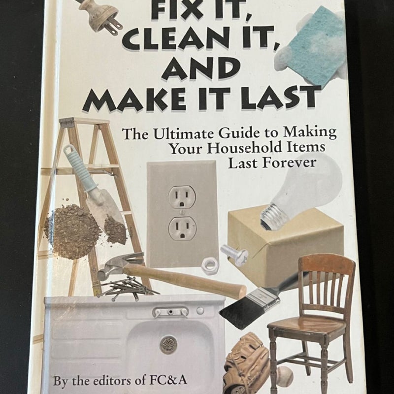Fix It, Clean It, and Make It Last 