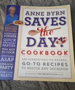 Anne Byrn Saves the Day! Cookbook