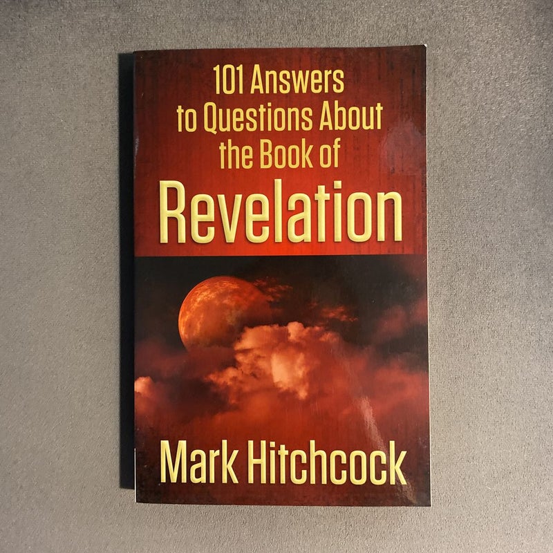 101 Answers to Questions about the Book of Revelation