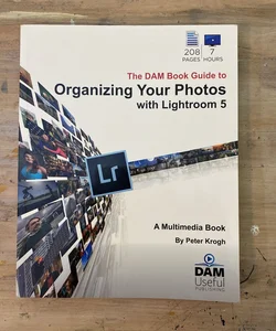The DAM Book Guide To Organize Your Photographs for Lightroom 5