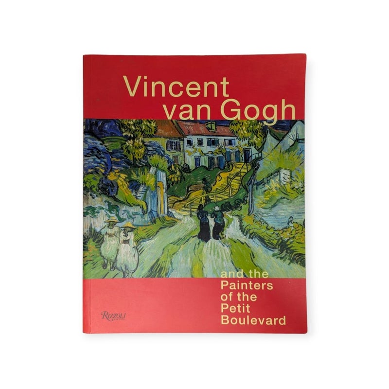 Vincent van Gogh and the Painters of the Petit Boulevard