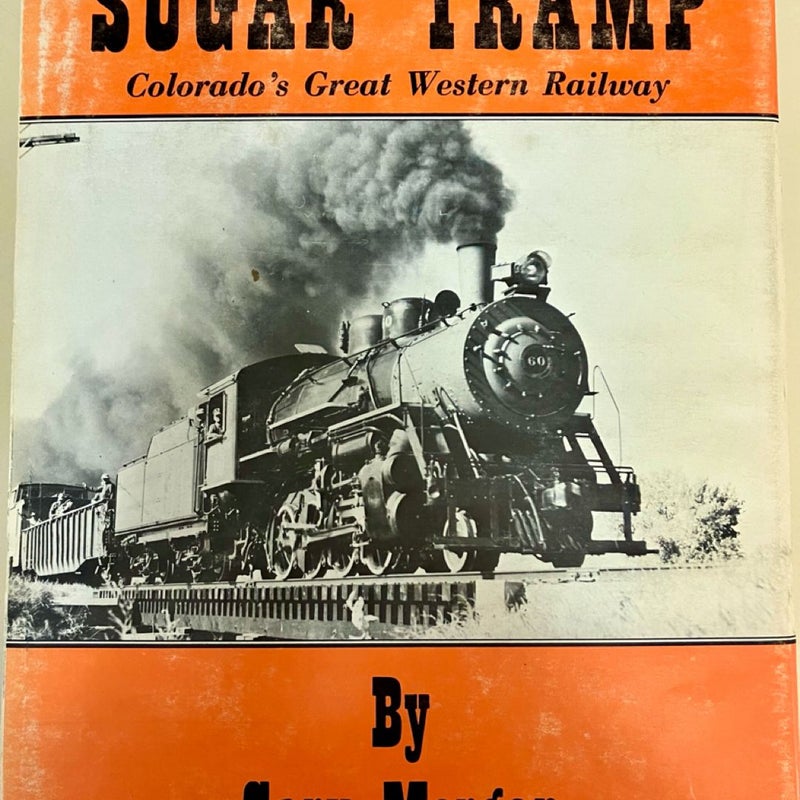 Sugar Tramp : Colorado’s Great Western Railway 