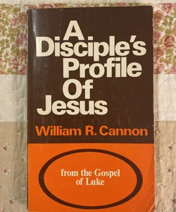 A Disciple’s Profile of Jesus 