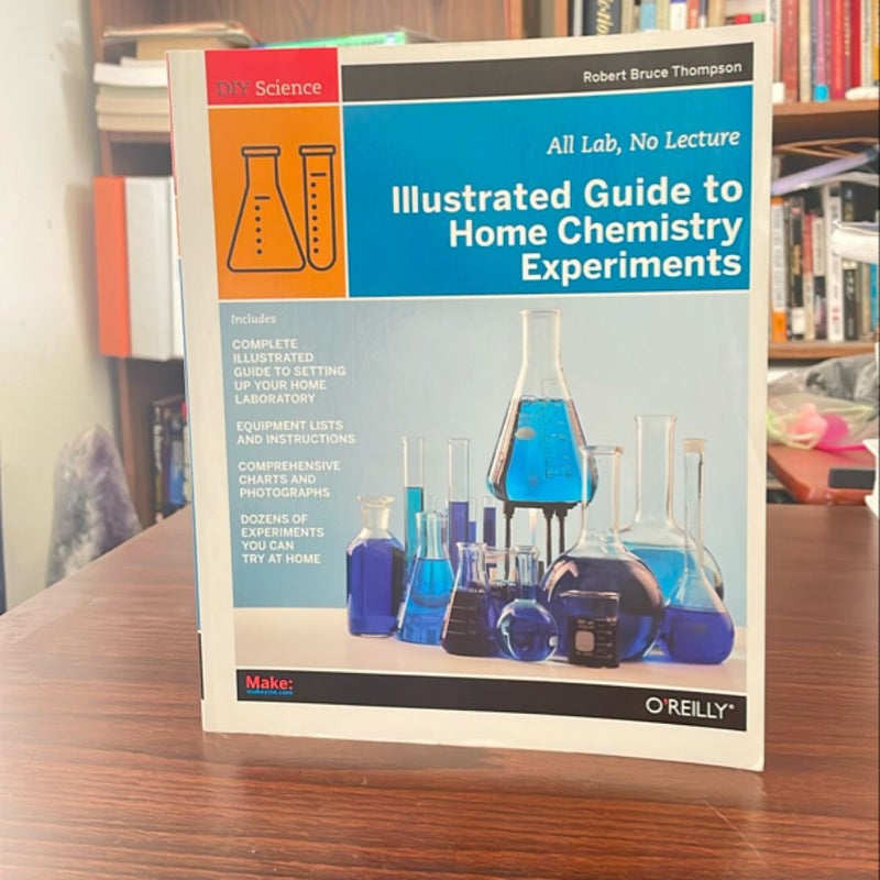 Illustrated Guide to Home Chemistry Experiments