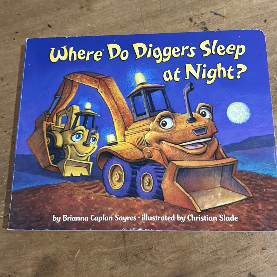 Where Do Diggers Sleep at Night?