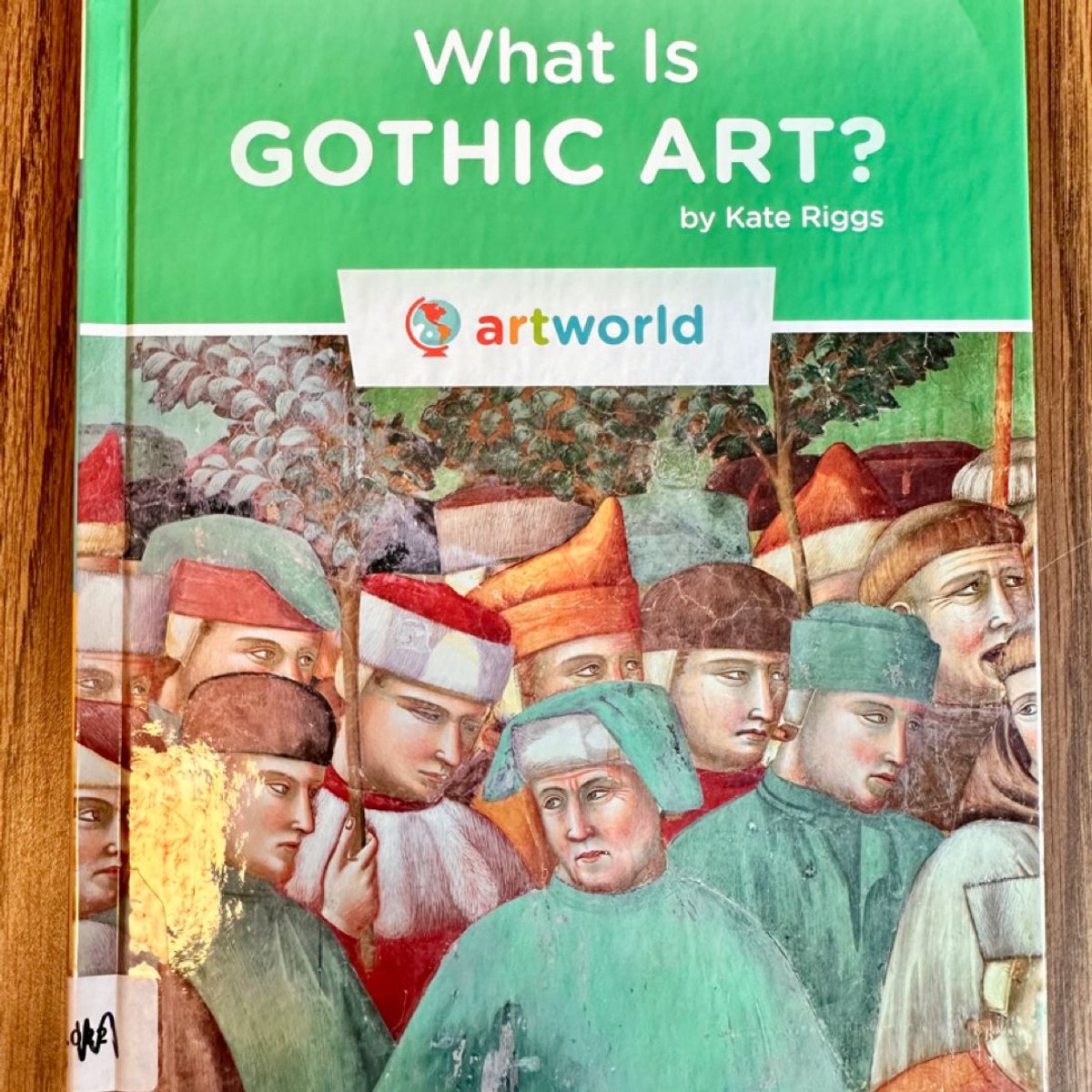 What Is Gothic Art? by Kate Riggs