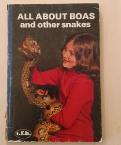 All about Boas and Other Snakes