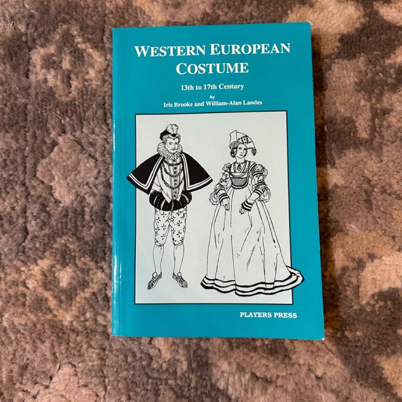 Western European Costume Thirteenth to Seventeenth Century