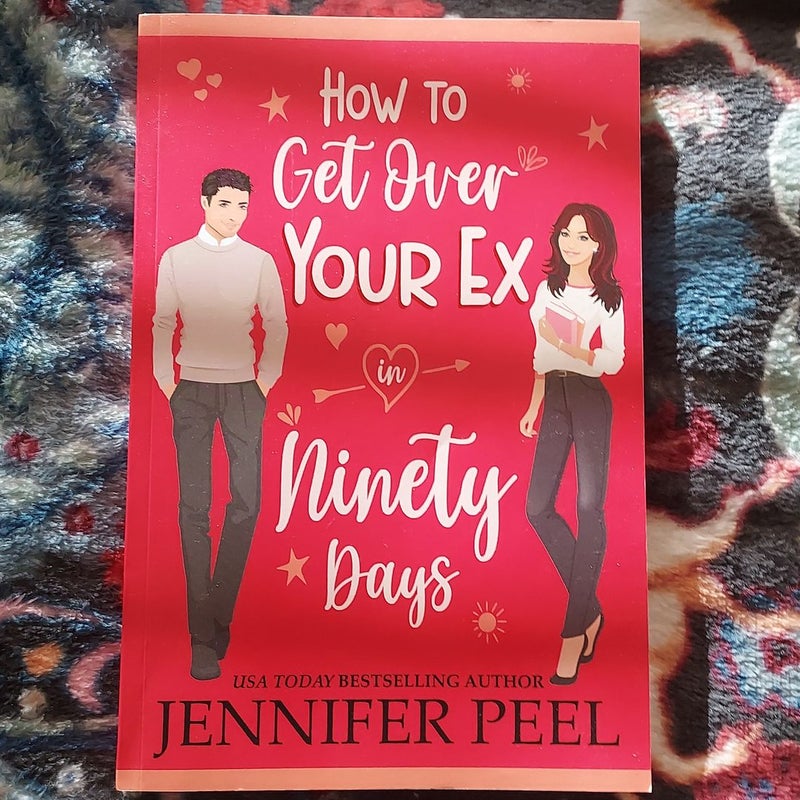 How to Get over Your Ex in Ninety Days