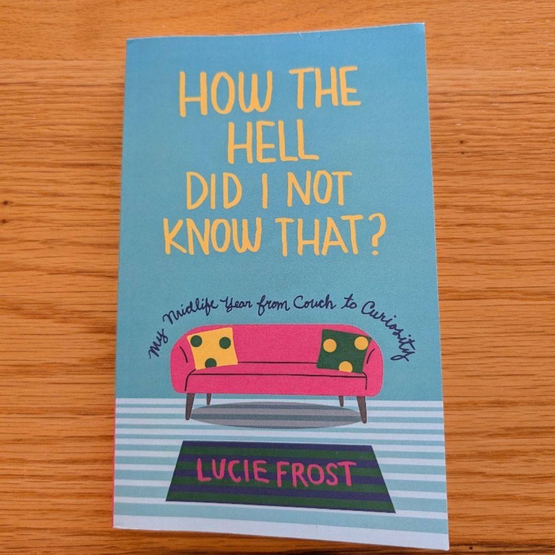 How the Hell Did I Not Know That