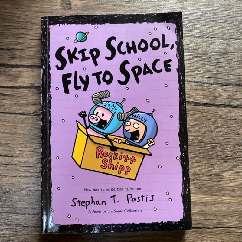 Skip School, Fly to Space