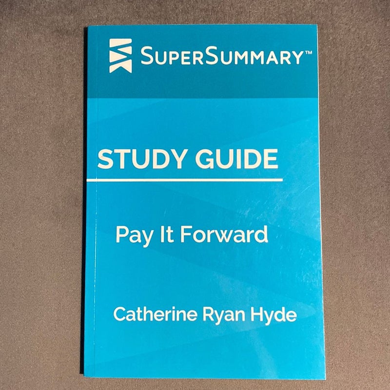 Study Guide: Pay It Forward by Catherine Ryan Hyde (SuperSummary)