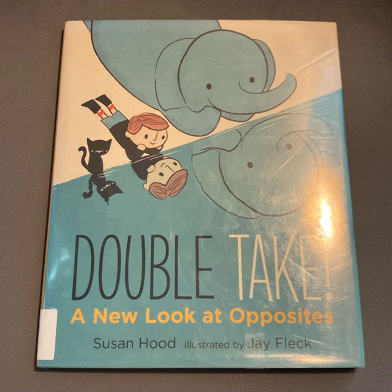 Double Take! a New Look at Opposites