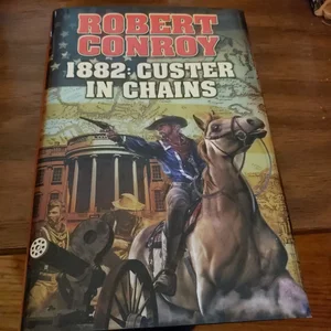 1882: Custer in Chains