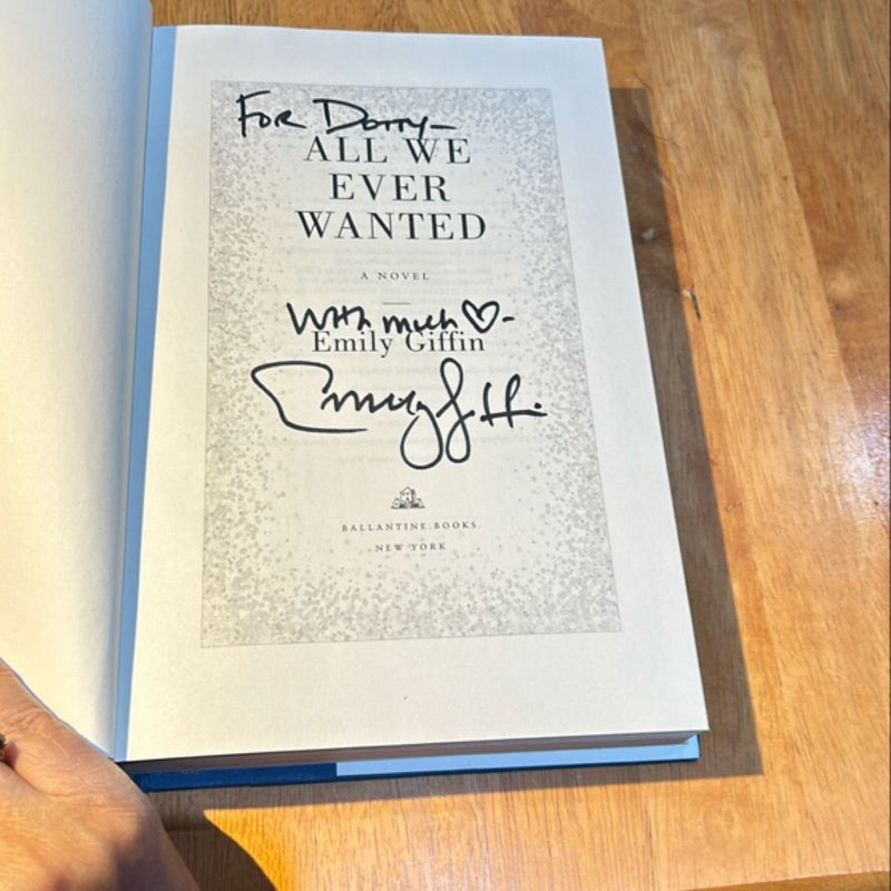 Signed 1st Ed /1st  * All We Ever Wanted
