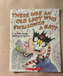 There Was An Old Lady Who Swallowed a Bat