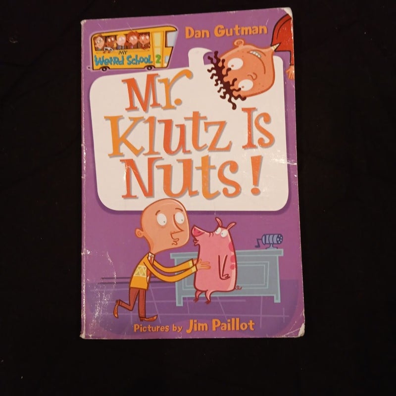 My Weird School #2: Mr. Klutz Is Nuts!