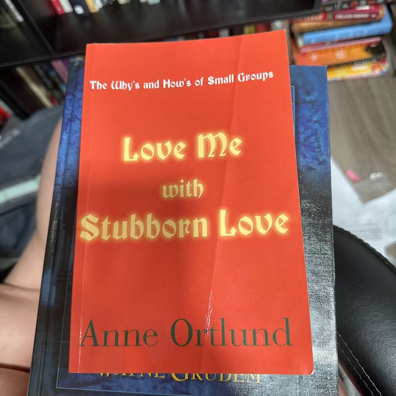 Love Me with Stubborn Love