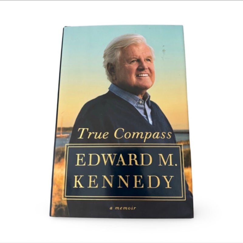 True Compass Memoir Book by Edward M Kennedy