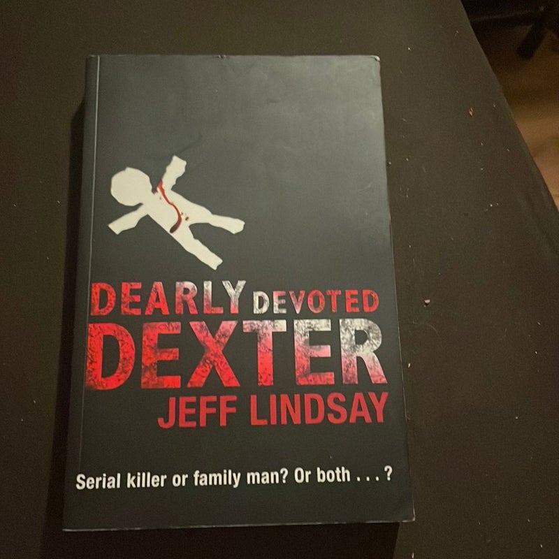 Dearly devoted dexter 