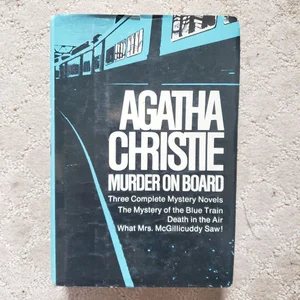 Murder on Board: The Mystery of the Blue Train, Death in the Air, & What Mrs. McGillicuddy Saw (Book Club Edition, 1974)
