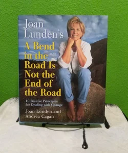 Signed! - A Bend in the Road Is Not the End of the Road (First Edition)